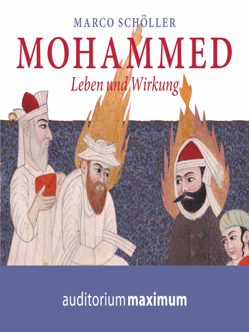 Title details for Mohammed--Leben und Wirkung (Ungekürzt) by Marco Schöller - Available